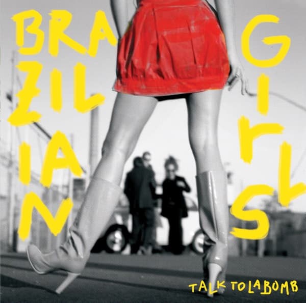 Talk to La Bomb by Brazilian Girls — album cover