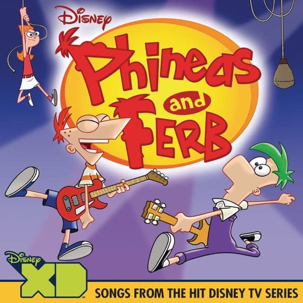 Phineas and Ferb: Songs from the Hit Disney TV Series by Various Artists — album cover