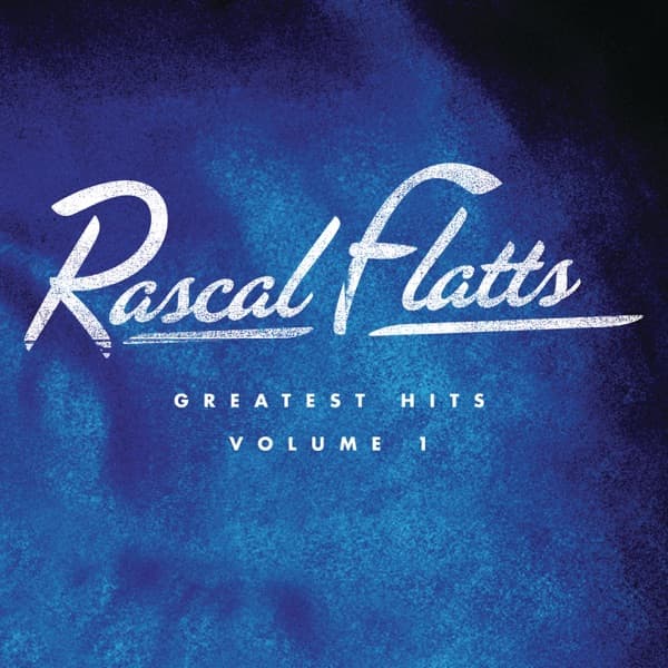 Greatest Hits Volume 1 by Rascal Flatts — album cover