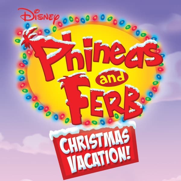 Phineas and Ferb: Christmas Vacation! by Various Artists — album cover